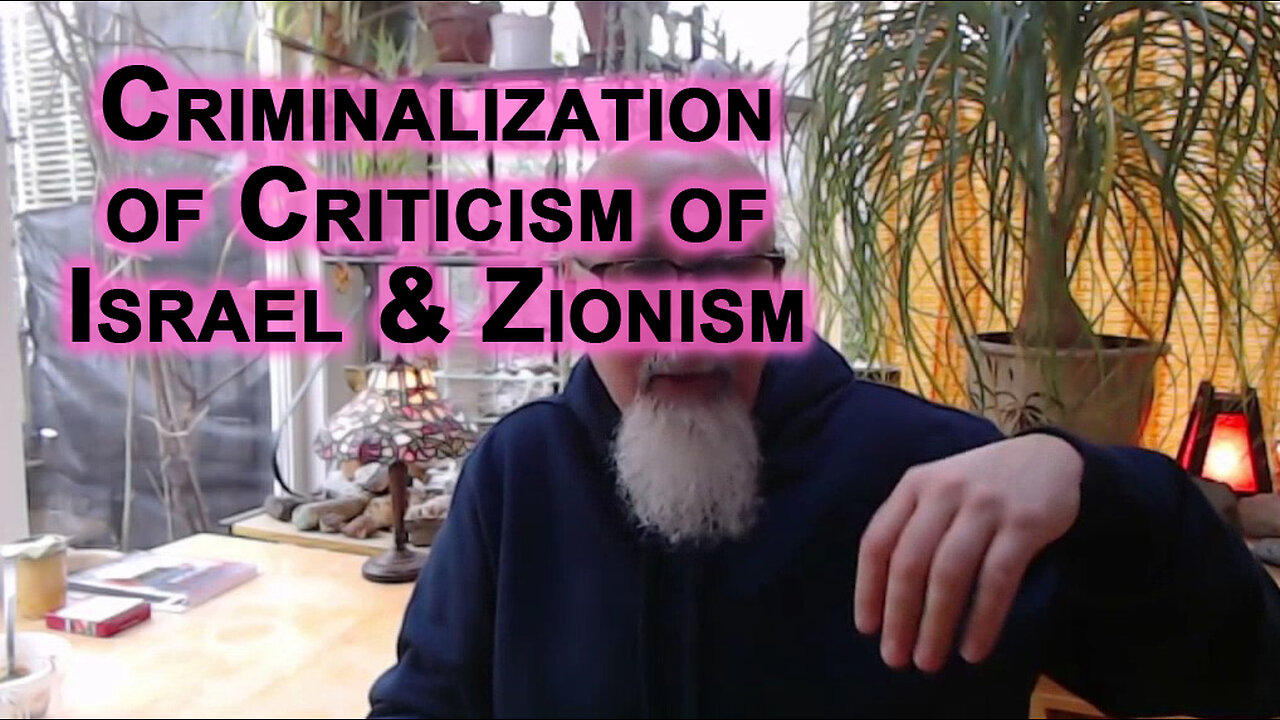 Zionist Controlled Western Countries Will Most Likely Criminalize Criticism of Israel and Zionism