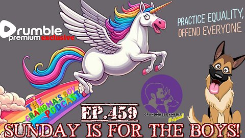 The Grandmas Boy Podcast EP.459-SUNDAY IS FOR THE BOYS!