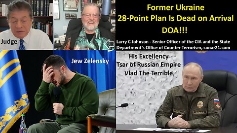 Judge w/Larry Johnson CIA: Former Ukraine 28-Point Plan Is Dead on Arrival.