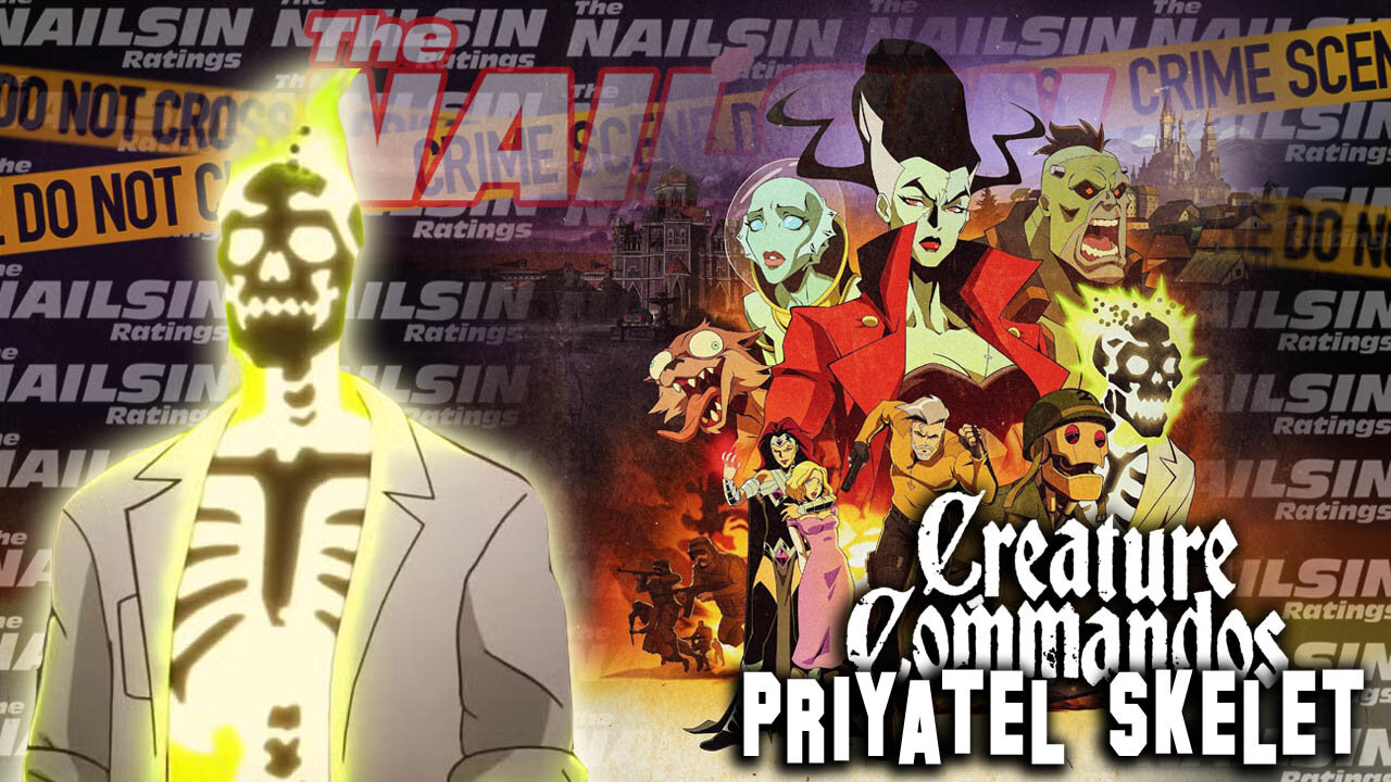 The Nailsin Ratings: Creature Commandos - Priyatel Skelet