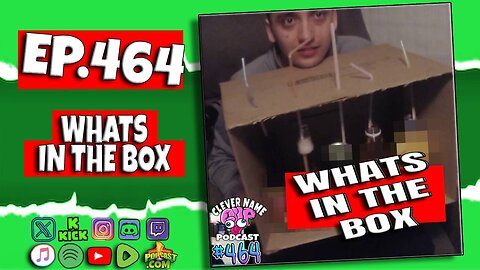 Whats In The Box Drink Edition - Clever Name Podcast #464