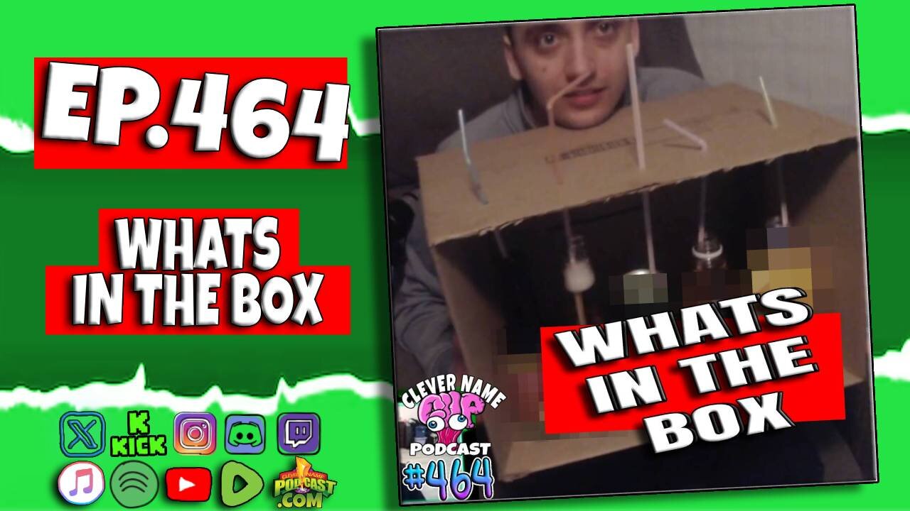Whats In The Box Drink Edition - Clever Name Podcast #464