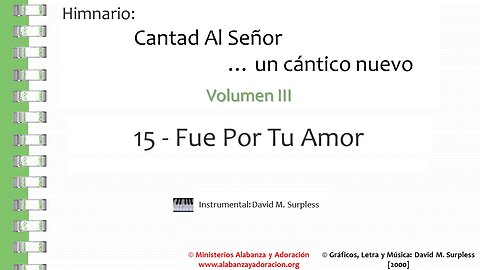 Himnario: Cantad al Señor...un cántico nuevo | Vol. 3 | 15 Fue Por Tu Amor (Instrumental)