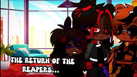 The Return of the Reapers (Part 5) 👀✨️
