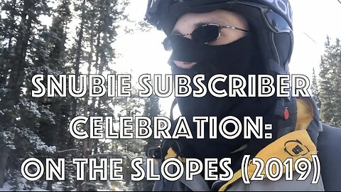 Snubie Subscriber Celebration: On The Slopes (2019)