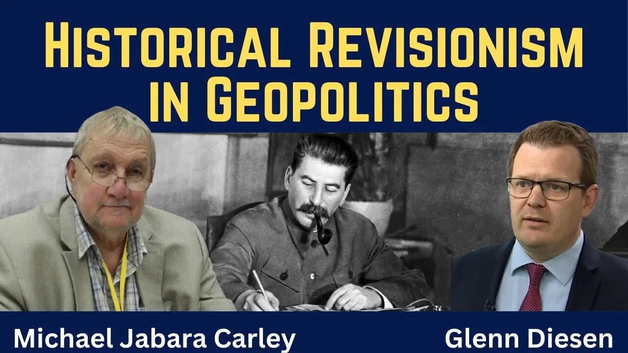 Michael Carley: Rewriting WW2 - Historical Revisionism in Geopolitics