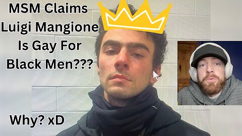 Luigi Mangione Is NOT GUILTY! Why Is The MSM Trying To Say He Has Gay Sex With N*ggers?