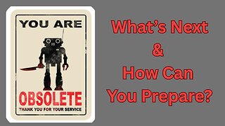 We Are Obsolete! Dealing with A.I. & Robot Reality?