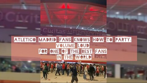 Atletico Madrid fans knows how to party. Volume loud for one of the best fans in the world