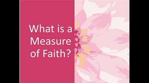 March 14 (Year 4) What does it mean we're given a Measure of Faith? Tiffany Root & Kirk VandeGuchte