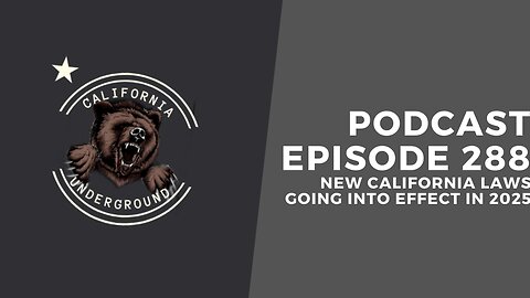 Ep. 288: New California Laws Going Into Effect in 2025