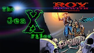 The Gen-X Files! Episode 29: The Resurrection of Westerns!