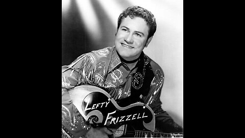 Lefty Frizzell 1928-1975