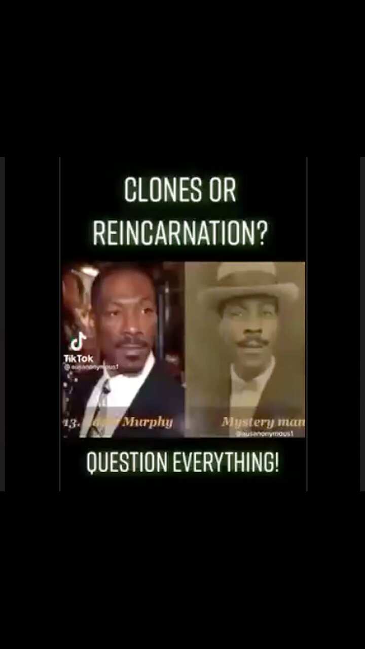 Clones or Reincarnation? It is not by chance this has happened on this scale. Question Everything
