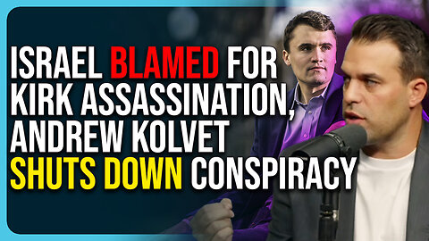 Israel Blamed For Charlie Kirk Assassination, Tim Pool & Andrew Kolvet Shut Down Conspiracy 