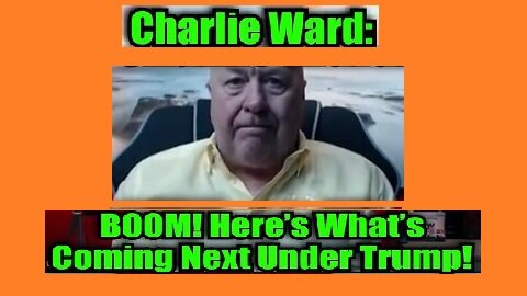 New Charlie Ward - BOOM! Here’s What’s Coming Next Under Trump!