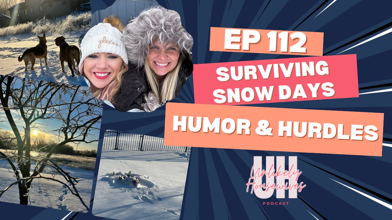 112. Surviving Snow Days: Humor & Hurdles