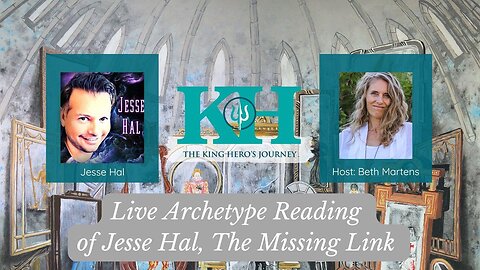Live Archetype Reading of Jesse Hal, of The Missing Link [King Hero Interview]
