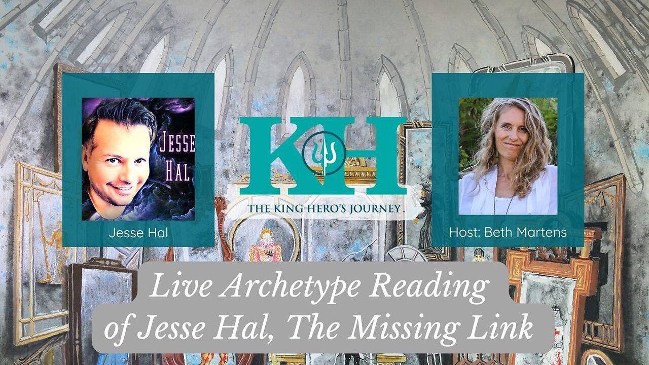 Live Archetype Reading of Jesse Hal, of The Missing Link [King Hero Interview]