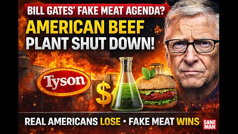 🚨 Bill Gates’ Fake Meat Agenda? Tyson Shuts Beef Plant, 3,200 Americans Lose Jobs