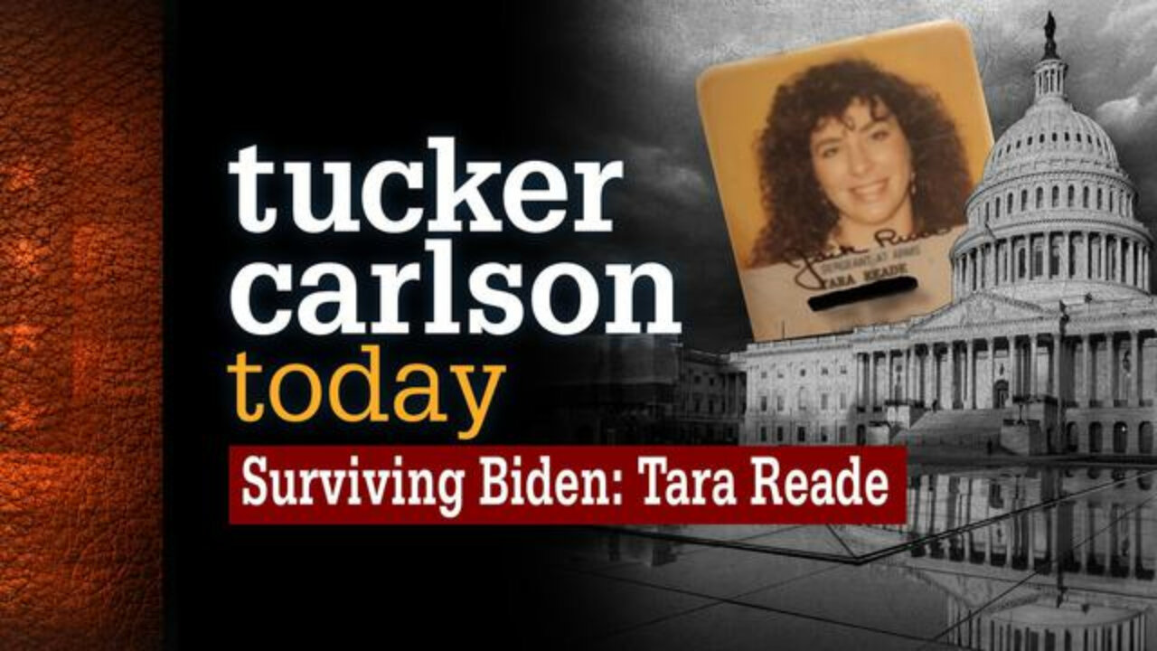 Surviving Biden: Tara Reade | Tucker Carlson Today