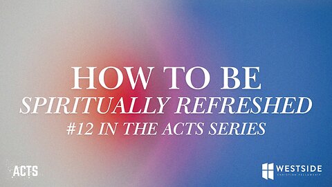 How to be Spiritually Refreshed | Pastor Shane Idleman