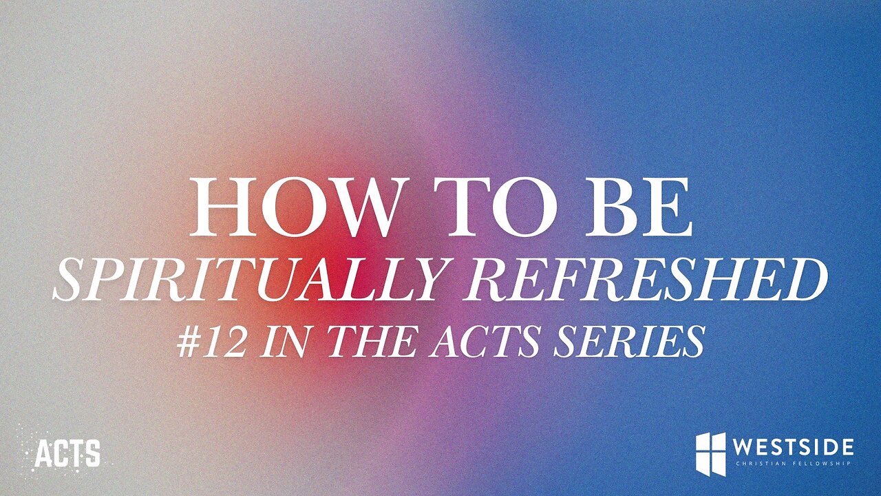 How to be Spiritually Refreshed | Pastor Shane Idleman