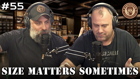 Ep. 55 Sometimes Size Matters