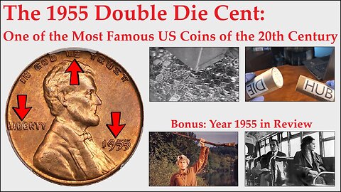 The 1955 Double Die Cent: One of the Most Famous US Coins of the 20th Century