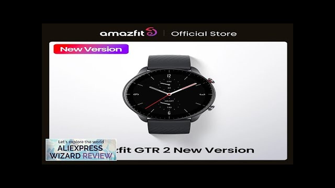 New Version Amazfit GTR 2 New Version 46mm Smartwatch Alexa Built-in Ultra-long Review