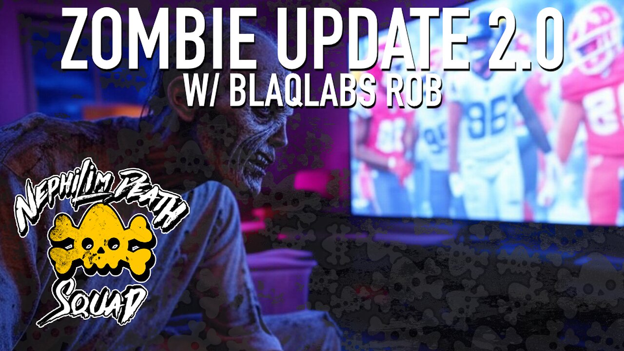 Zombie Update 2.0 w/ BlaQlabs Rob