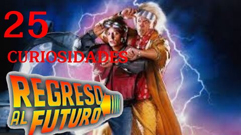 25 😱 CURIOSIDADES SOBRE 😲 REGRESO AL FUTURO #296 | Detrasdelguion