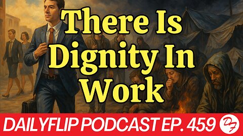 A Dignifying Solution To Homelessness - DailyFlip Podcast Ep. 459 - 10/06/25