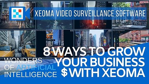 8 ways to grow your business with Xeoma. Artificial intelligence