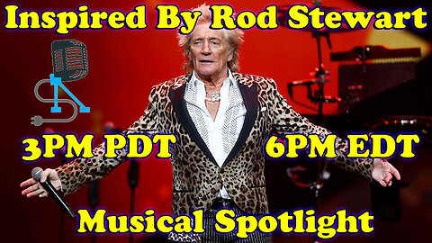 Musical Spotlight Episode 134 | Inspired by Rod Stewart | On The Fringe