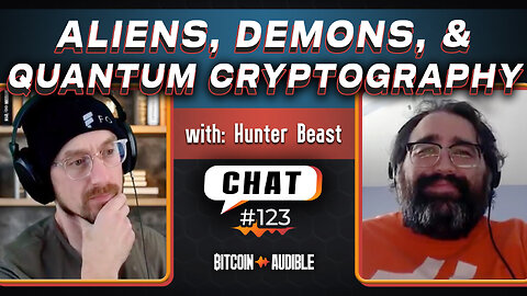 Chat_123 - Aliens, Demons, and Quantum Cryptography with Hunter Beast