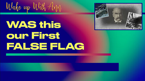 Was The Titanic The First False Flag - A Way To Bring In A Centralised Banking System
