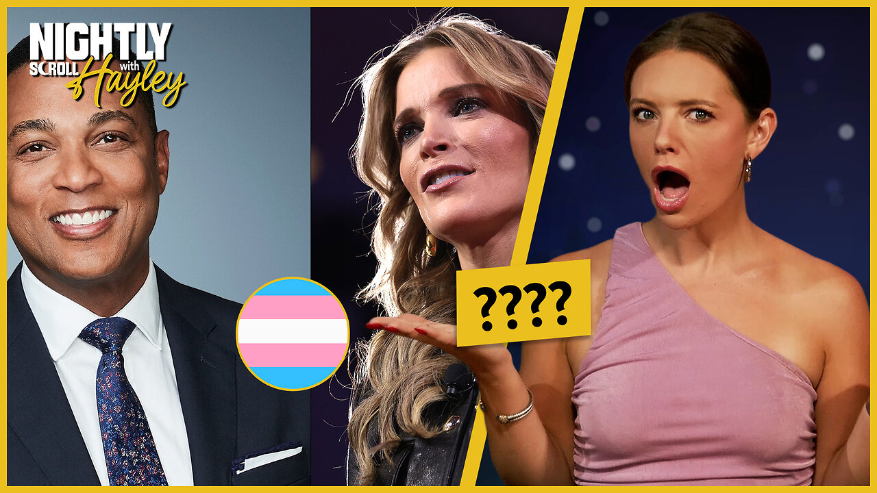 Don Lemon calls Megyn Kelly chopped, unc and TRANS?! - Nightly Scroll w/ Hayley Caronia (Ep.165)