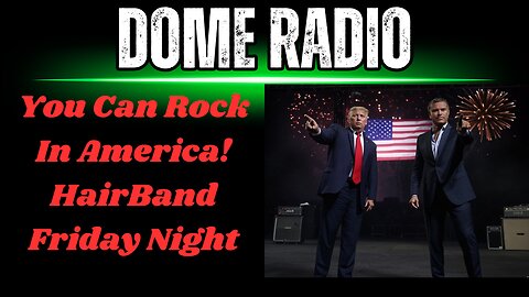 Dome Radio:You Can Rock in America