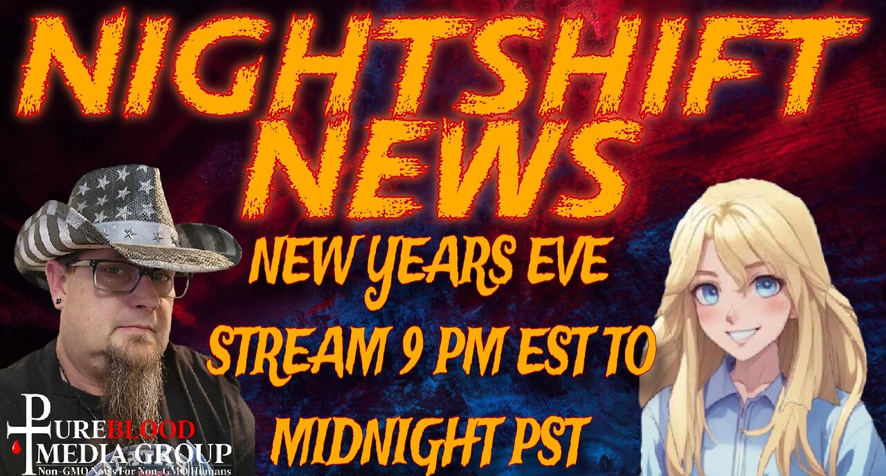 NIGHTSHIFT NEWS SPECIAL NEW YEARS EVE STREAM WITH HANDY, DA, AND FRIENDS!