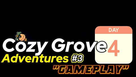 Cozy Grove #3 | Day 4 Adventures 🌳✨ Chill & Relaxing