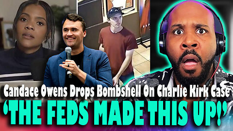 'THE FEDS MADE THIS UP!' Candace Owens Drops BOMBSHELL Pushing Back On Details In Charlie Kirk Case
