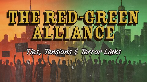 Ties, Tensions & Terror Links. What is the 'Red-Green Alliance'?