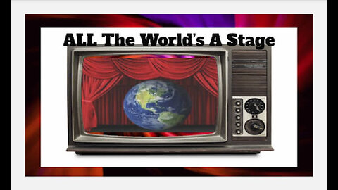 All The World's A Stage