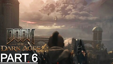 DOOM: THE DARK AGES Gameplay Walkthrough Part 6 - No Commentary (Full Game)