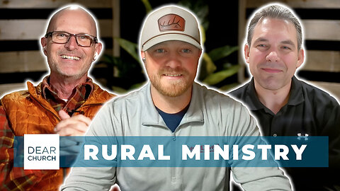 Rural Ministry | Dear Church Ep. #342