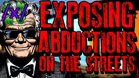 Whistleblowers Exposing Abductions on the Streets | 4chan /x/ Bizarre Greentext Stories Thread