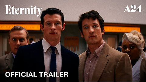 Eternity | Official Trailer 2 HD
