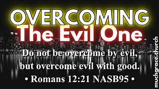 Overcoming the Evil One (3) God is Light | Nicholas Roberts