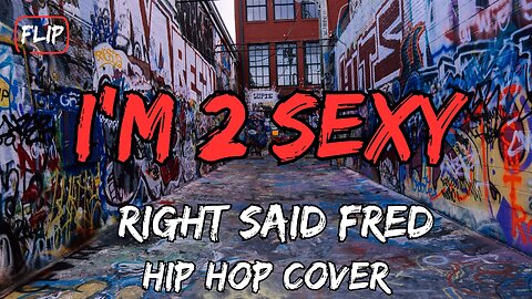 I'm 2 Sexy - Right Said Fred - Best Hip Hop Cover